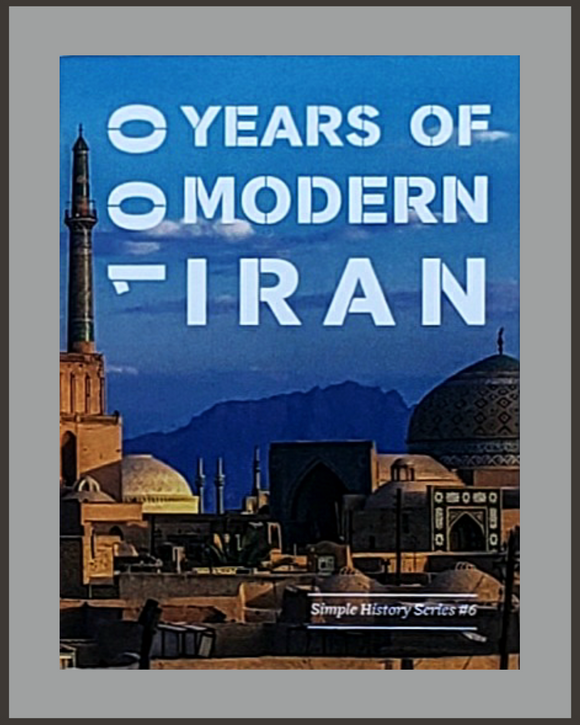 100 Years Of Modern Iran-Simple History Series #6-John Gerlach