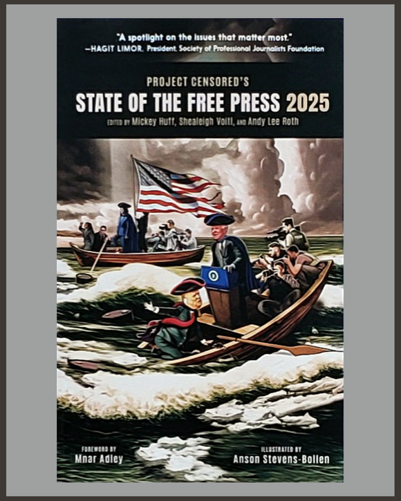 Project Censored's State Of Free Press 2025-Mickey Huff et al.