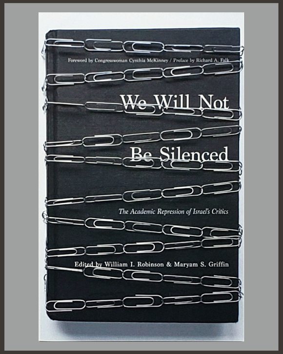 We Will Not Be Silenced-William I. Robinson & Maryam S. Griffin-SIGNED